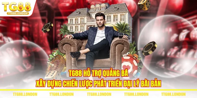 TG88 hỗ trợ quảng bá, xây dựng chiến lược phát triển đại lý bài bản